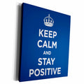 3dRose EvaDane - Quotes - Keep calm and stay positive. Navy. - Museum Grade Canvas Wrap (cw_194342)