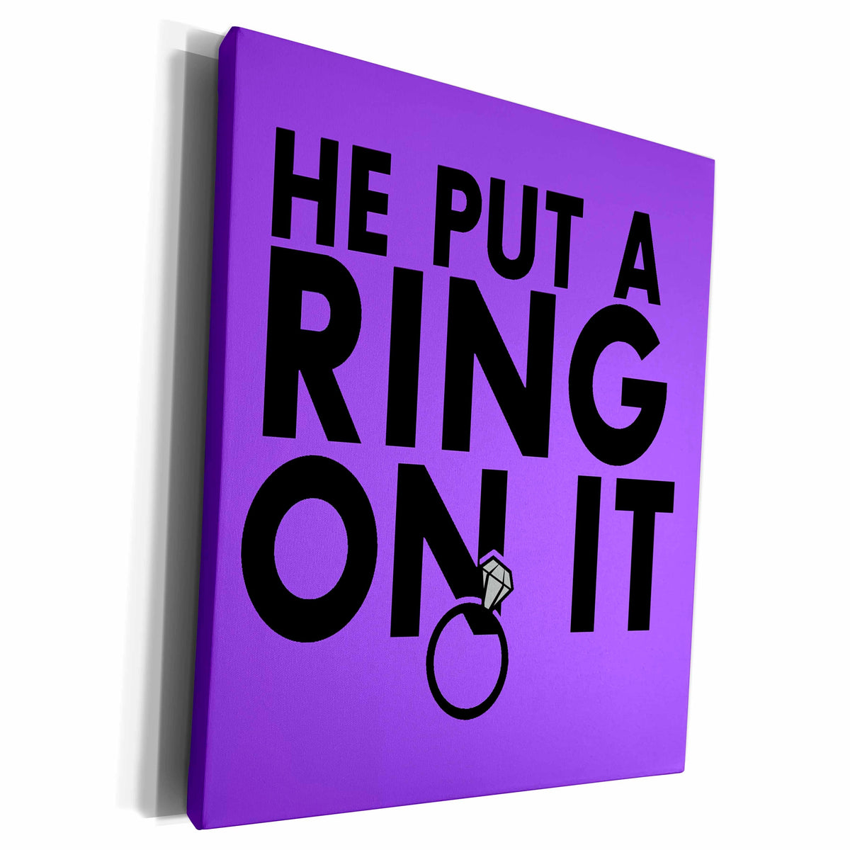3dRose EvaDane - Funny Quotes - He put a ring on it. Purple. - Museum Grade Canvas Wrap (cw_194349)
