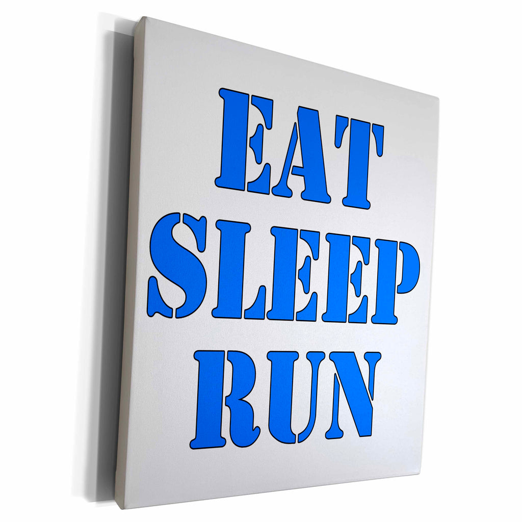 3dRose EvaDane - Funny Quotes - Eat. Sleep. Run. Blue. - Museum Grade Canvas Wrap (cw_194364)