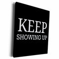 3dRose keep showing up white letters on black background - Museum Grade Canvas Wrap (cw_200639)