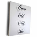 3dRose PS Sentiments - Grow Old With Me - Museum Grade Canvas Wrap (cw_201497)