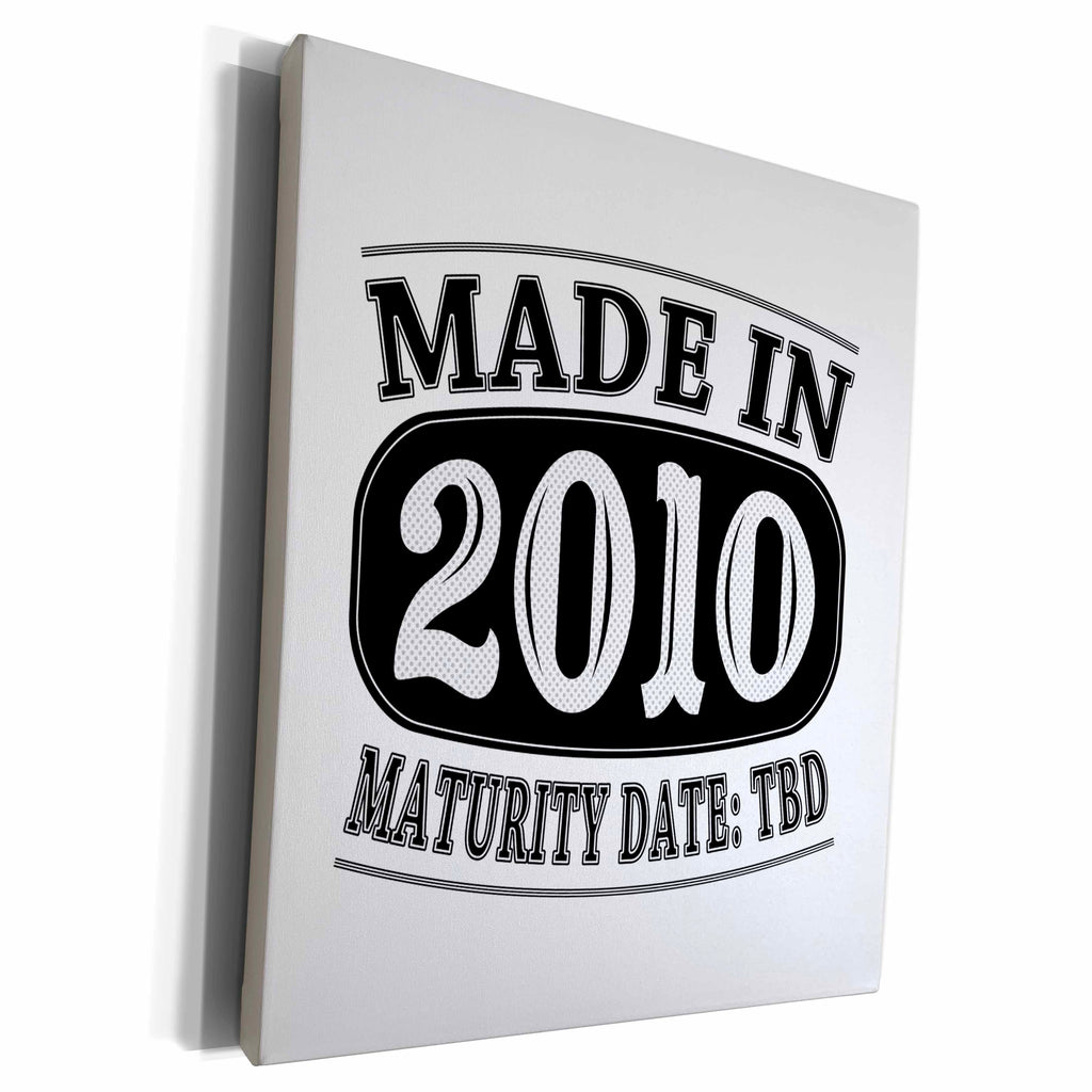 3dRose Made in 2010 - Maturity Date TDB - Museum Grade Canvas Wrap (cw_212499)