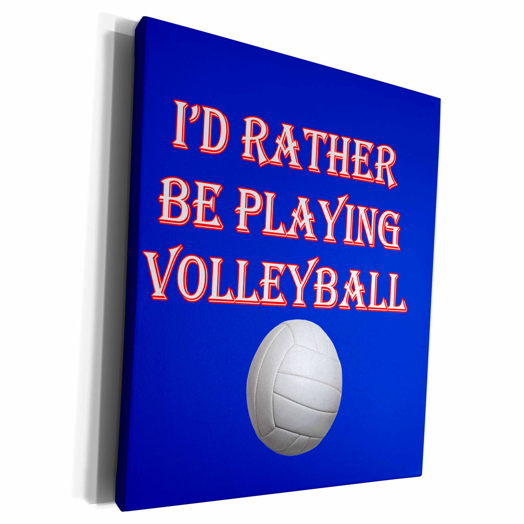 3dRose Id rather be playing volleyball. Game score winning... - Museum Grade Canvas Wrap (cw_213137)