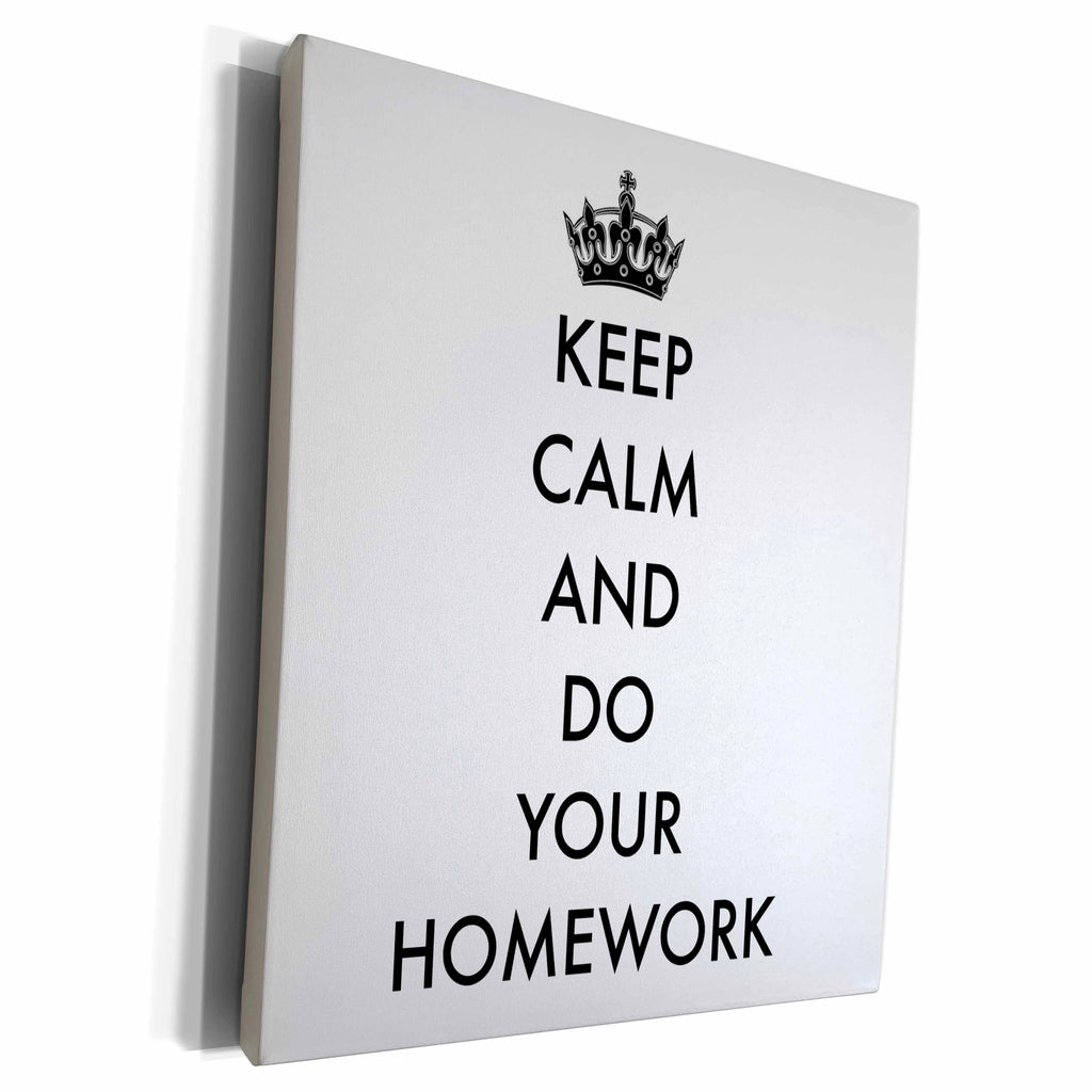 3dRose Keep Calm And Do Your Homework, Black Letters With A... - Museum Grade Canvas Wrap (cw_213331)