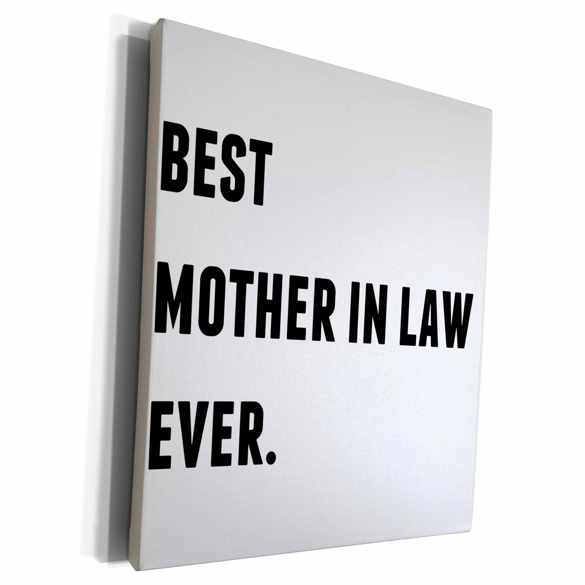 3dRose Best Mother In Law Ever, Black Letters On A White... - Museum Grade Canvas Wrap (cw_213352)