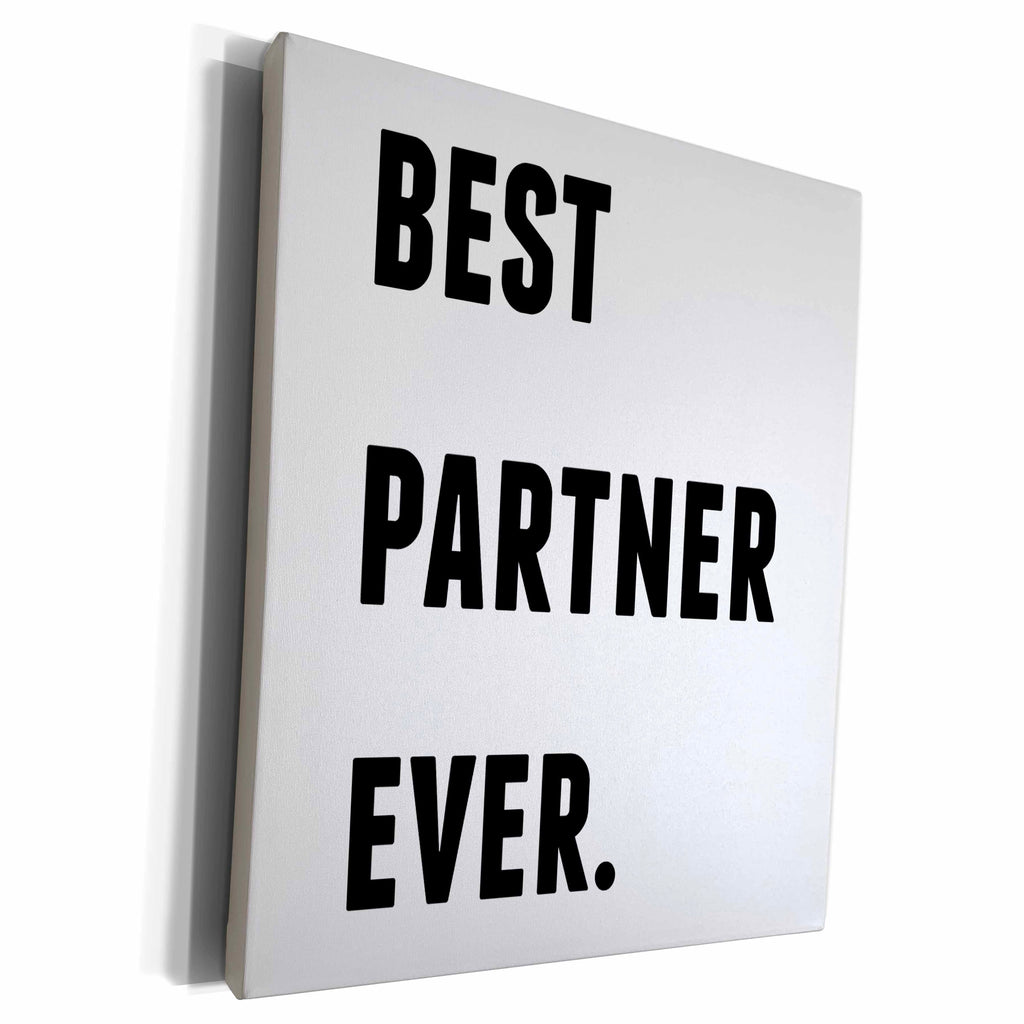 3dRose Best Partner Ever, Black Letters On A White Background - Museum Grade Canvas Wrap (cw_213390)