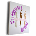 3dRose Its a diverse world. Just Dance - Museum Grade Canvas Wrap (cw_219813)