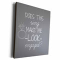 3dRose Does this ring make me look engaged grey and white - Museum Grade Canvas Wrap (cw_219852)