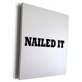3dRose NAILED IT, BLACK TEXT ON WHITE BACKGROUND - Museum Grade Canvas Wrap (cw_221085)