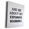 3dRose ASK ME ABOUT MY EXPLOSIVE DIARRHEA - Museum Grade Canvas Wrap (cw_222167)