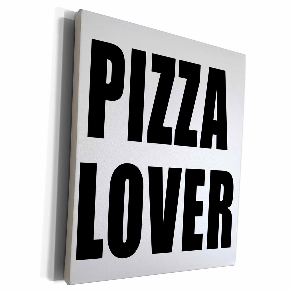 3dRose EvaDane - Quotes - Pizza Lover Black - Museum Grade Canvas Wrap (cw_222849)