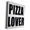 3dRose EvaDane - Quotes - Pizza Lover Black - Museum Grade Canvas Wrap (cw_222849)