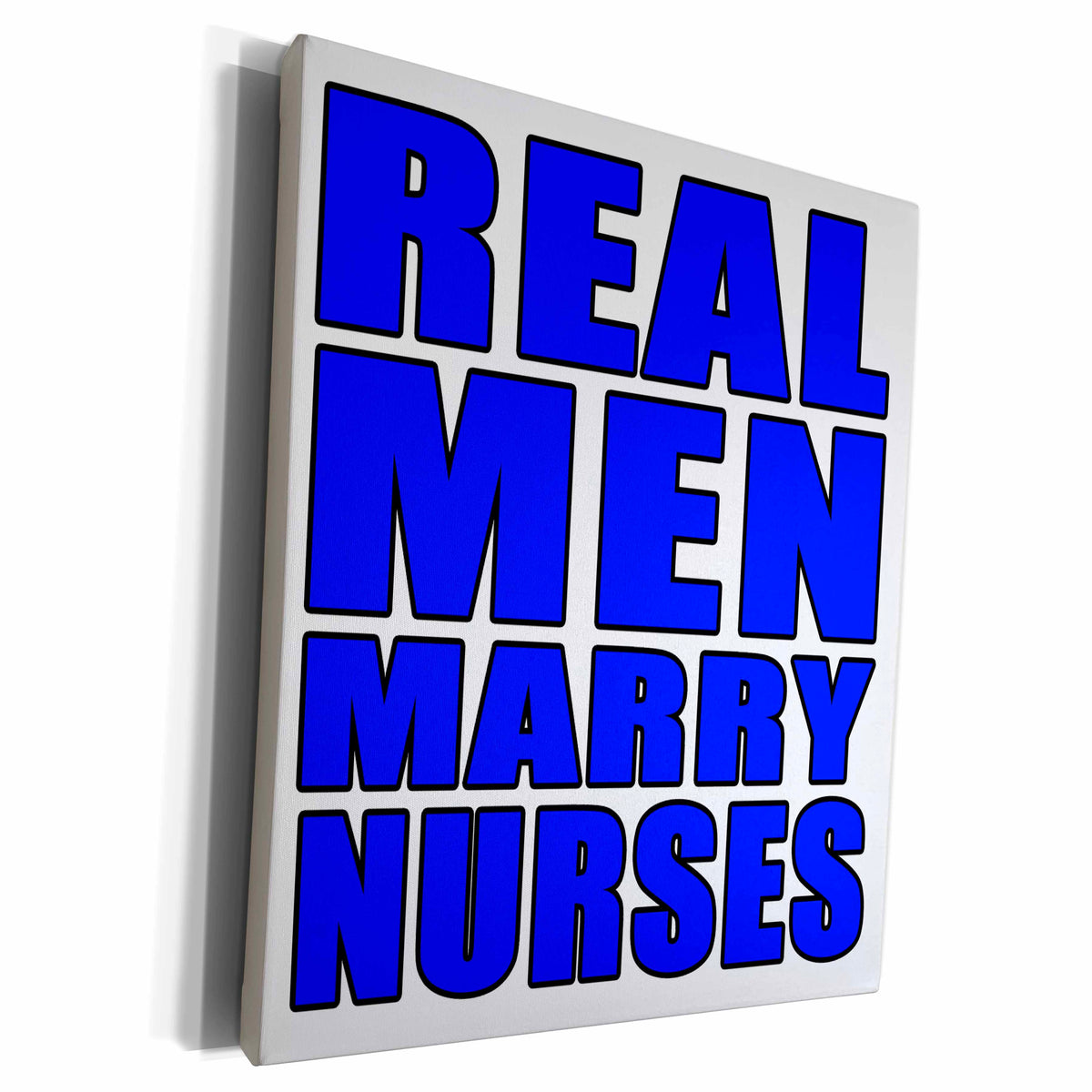 3dRose EvaDane - Quotes - Real Men Marry Nurses Blue - Museum Grade Canvas Wrap (cw_223678)