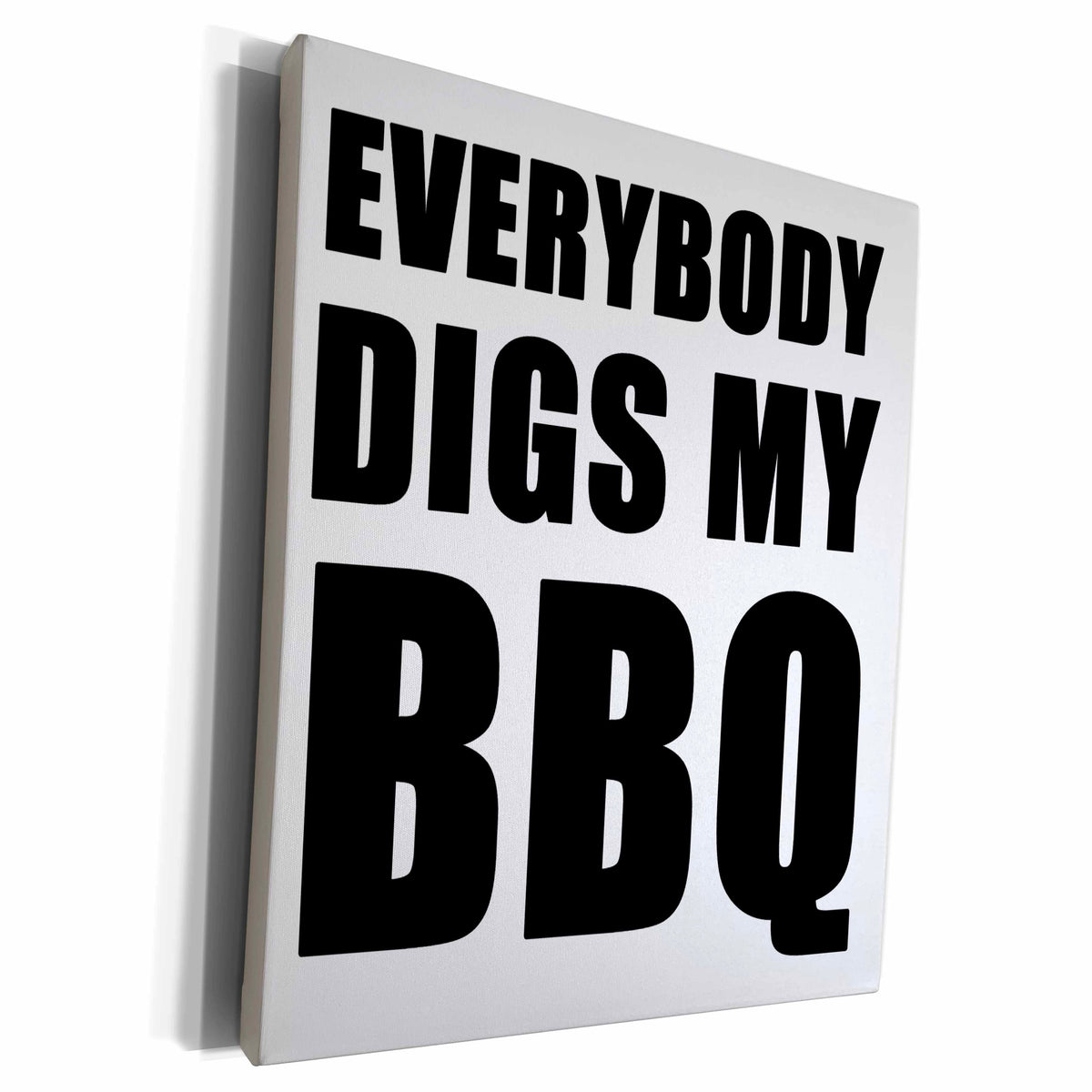 3dRose EvaDane - Quotes - Everybody Digs My BBQ Black - Museum Grade Canvas Wrap (cw_223707)