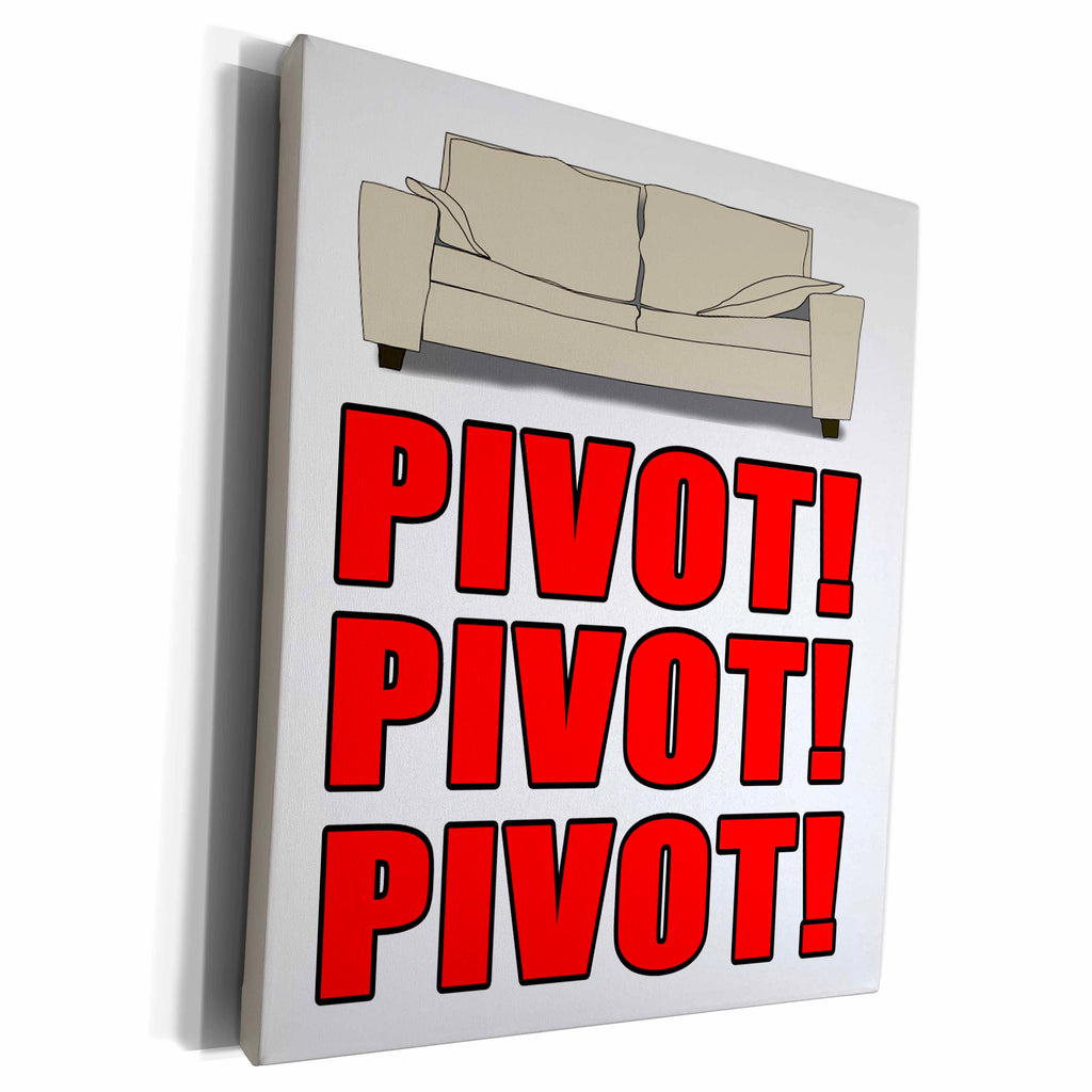 3dRose EvaDane - Quotes - Pivot Pivot Pivot Red - Museum Grade Canvas Wrap (cw_223764)