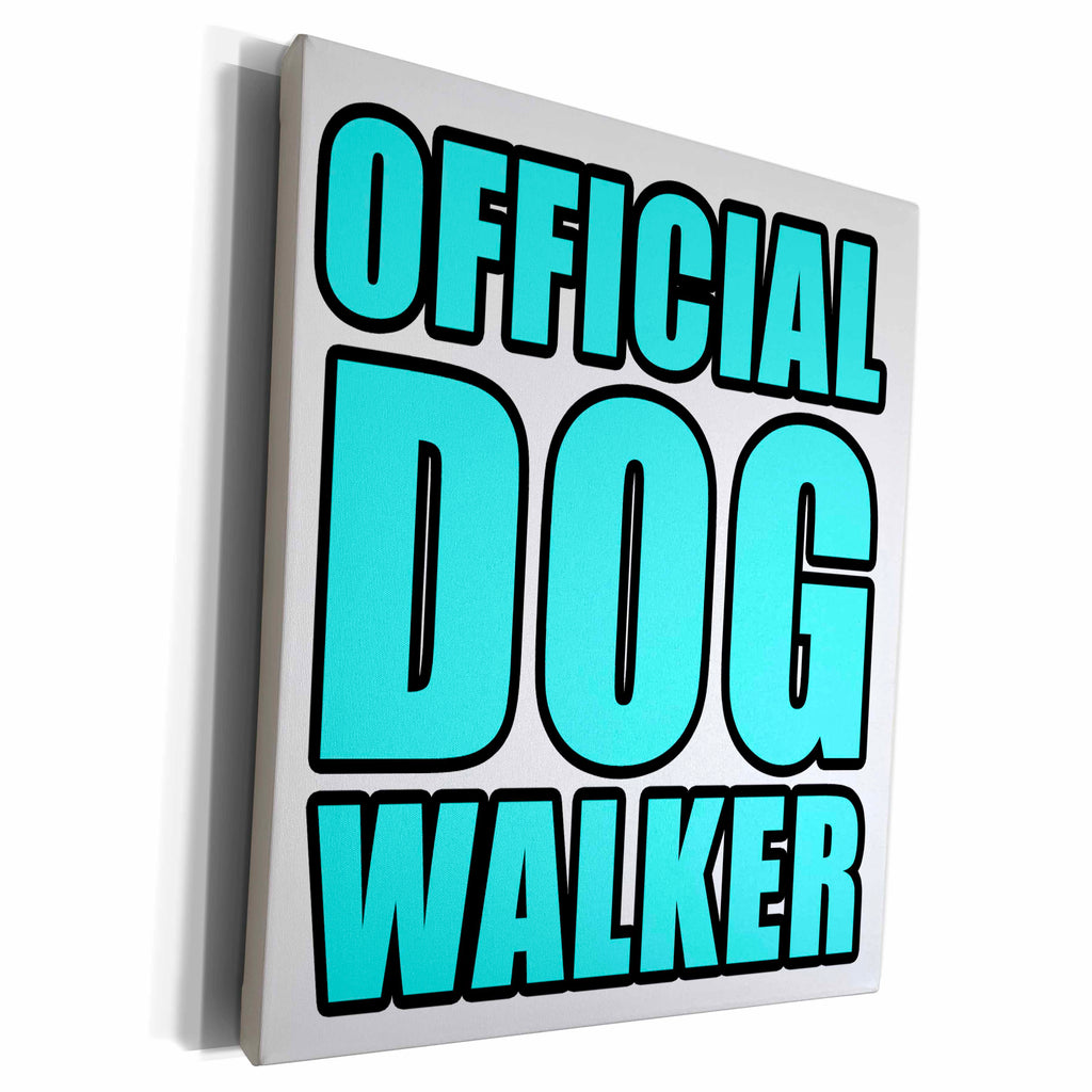 3dRose EvaDane - Quotes - Official Dog Walker Aqua - Museum Grade Canvas Wrap (cw_223796)