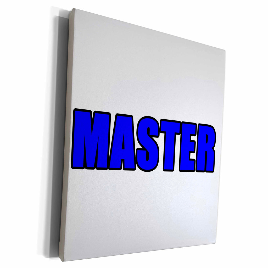 3dRose EvaDane - Quotes - Master Blue - Museum Grade Canvas Wrap (cw_224048)