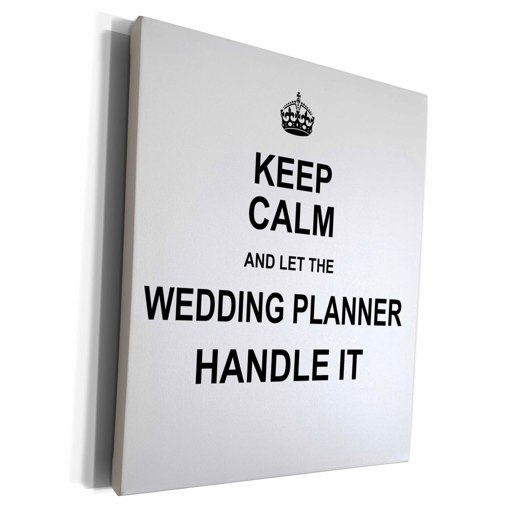 3dRose Keep Calm and Let the Wedding Planner Handle it - Museum Grade Canvas Wrap (cw_233161)