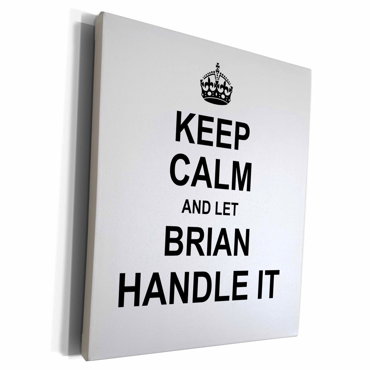3dRose Keep Calm and Let Brian Handle it - funny personal... - Museum Grade Canvas Wrap (cw_233202)