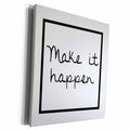 3dRose Tory Anne Collections Quotes - MAKE IT HAPPEN - Museum Grade Canvas Wrap (cw_235347)
