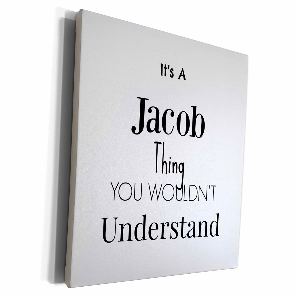 3dRose BrooklynMeme Names - Its a Jacob thing - Museum Grade Canvas Wrap (cw_252242)