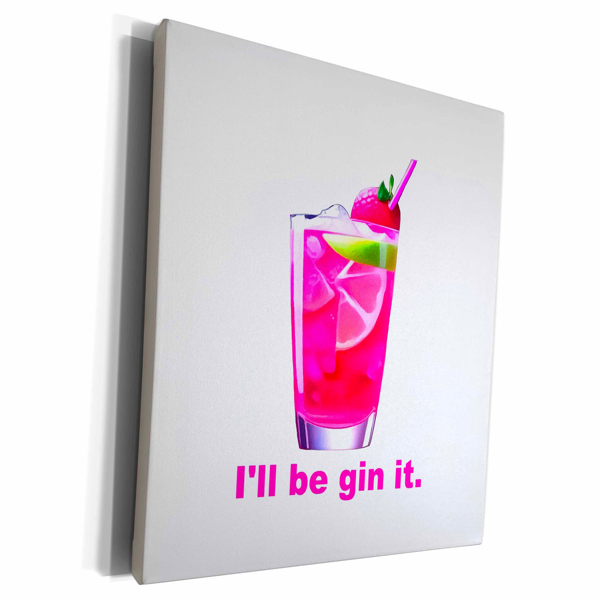 3dRose I Will Be Gin It Fun Shakespeare Quote - Museum Grade Canvas Wrap (cw-384889)