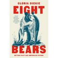 Eight Bears: Mythic Past and Imperiled Future - Paperback