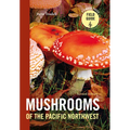 Mushrooms of the Pacific Northwest, Revised Edition - Paperback
