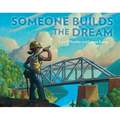 Someone Builds the Dream - Hardcover