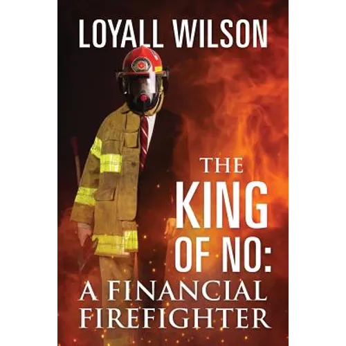 The King of No: A Financial Firefighter - Paperback