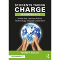 Students Taking Charge in Grades 6-12: Inside the Learner-Active, Technology-Infused Classroom - Paperback
