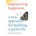 Engineering Happiness: A New Approach for Building a Joyful Life - Paperback