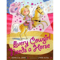 Every Cowgirl Needs a Horse - Hardcover