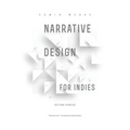 Narrative Design for Indies: Getting Started - Paperback