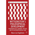 Wittgenstein's Philosophical Development: Phenomenology, Grammar, Method, and the Anthropological View - Hardcover