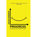 Progress: Ten Reasons to Look Forward to the Future - Paperback