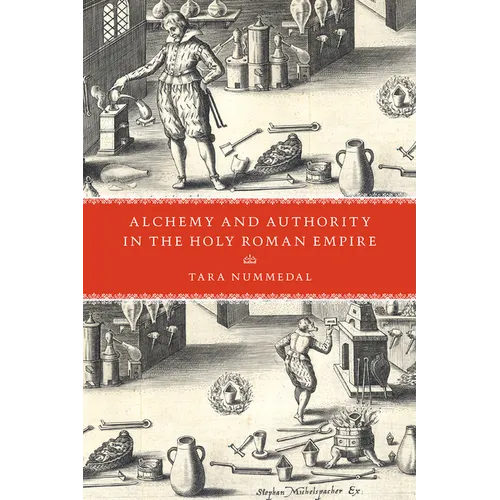 Alchemy and Authority in the Holy Roman Empire - Paperback