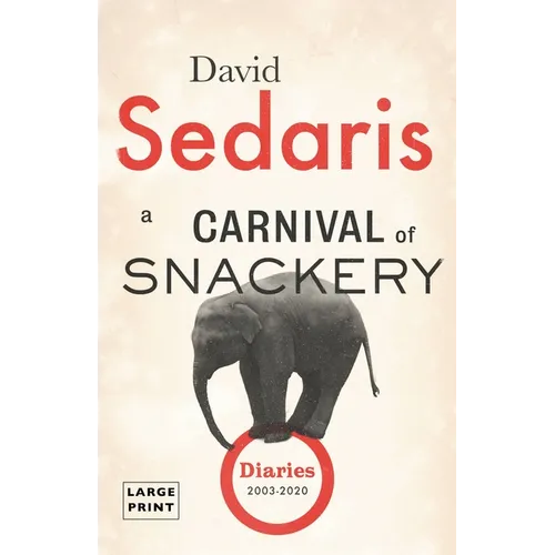 Carnival of Snackery: Diaries (2003-2020) - Hardcover