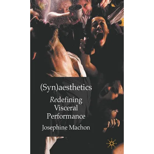 (Syn)Aesthetics: Redefining Visceral Performance - Hardcover