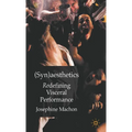 (Syn)Aesthetics: Redefining Visceral Performance - Hardcover