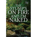 The Stump's On Fire and I'm Naked - Paperback