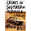 Crimes in Southern Indiana: Stories - Paperback