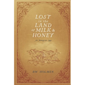 Lost in the Land of Milk and Honey: An Immigrant Saga - Paperback