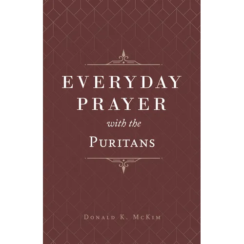 Everyday Prayer with the Puritans - Hardcover