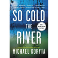 So Cold the River - Paperback