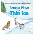 Brutus Plays on Thin Ice - Hardcover
