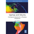 Ujamaa and Ubuntu: Conceptual Histories for a Planetary Perspective - Hardcover