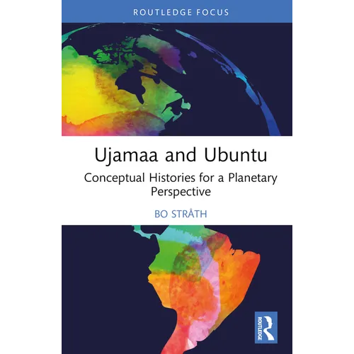 Ujamaa and Ubuntu: Conceptual Histories for a Planetary Perspective - Hardcover