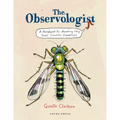 The Observologist: A Handbook for Mounting Very Small Scientific Expeditions - Hardcover