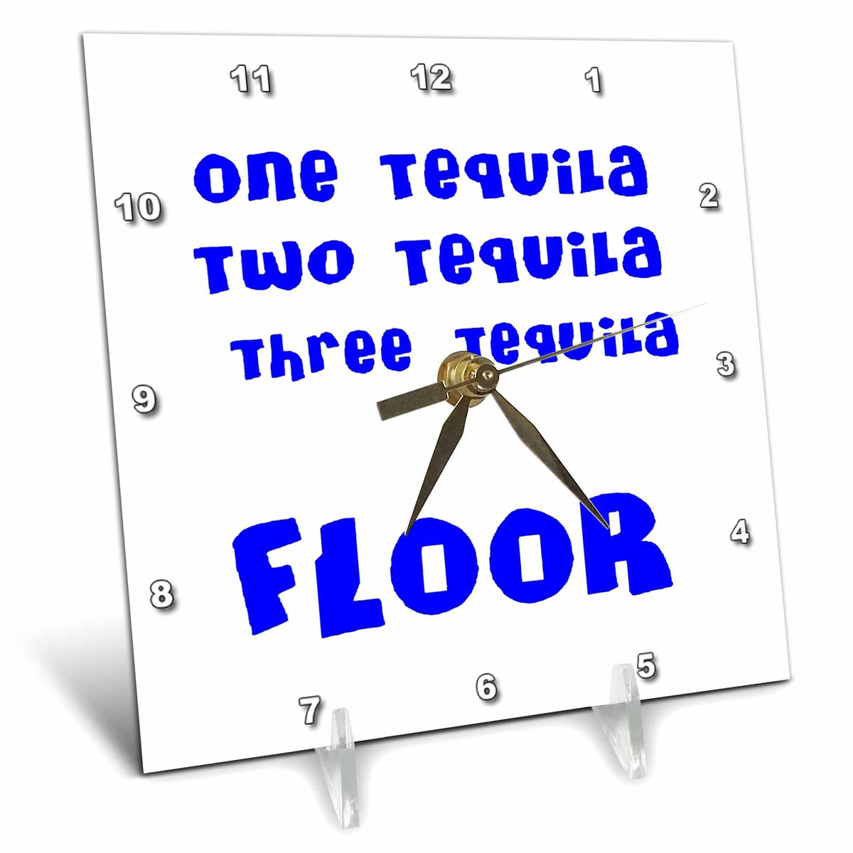 Desk Clock - One Tequila, Two Tequila, Three Tequila, FLOOR Vector Art - Tequila Lover Fun Quote